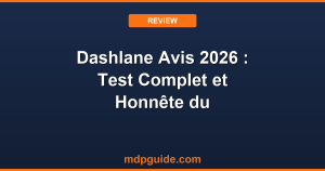Dashlane Avis 2026 : Test Complet et Honnête du Gestionnaire de Mots de Passe