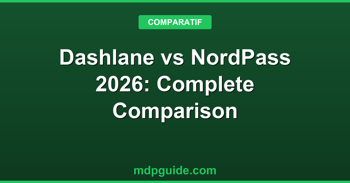 Dashlane vs NordPass 2026: Complete Comparison