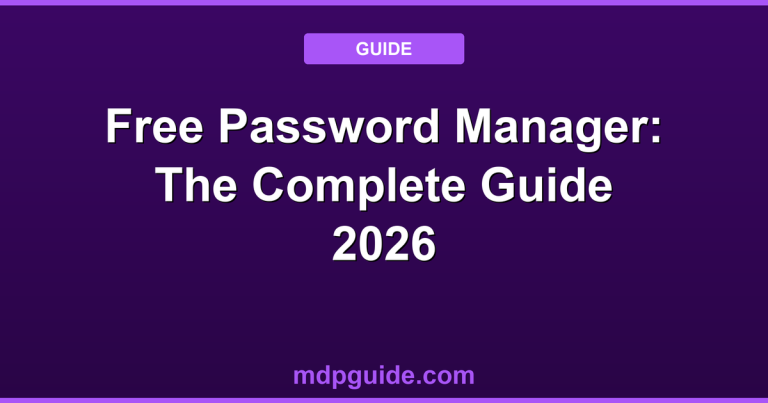 Free Password Manager: The Complete Guide 2026