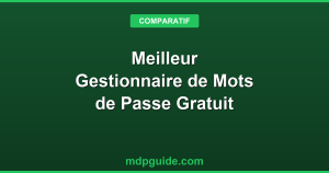 Meilleur Gestionnaire de Mots de Passe Gratuit 2026 : Top 5 Comparatif