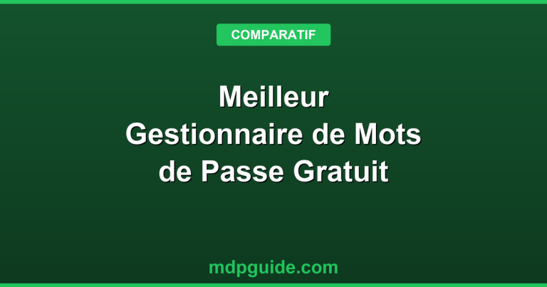 Meilleur Gestionnaire de Mots de Passe Gratuit 2026 : Top 5 Comparatif