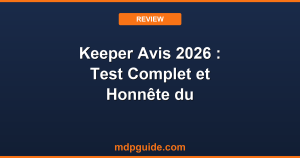 Keeper Avis 2026 : Test Complet et Honnête du Gestionnaire de Mots de Passe