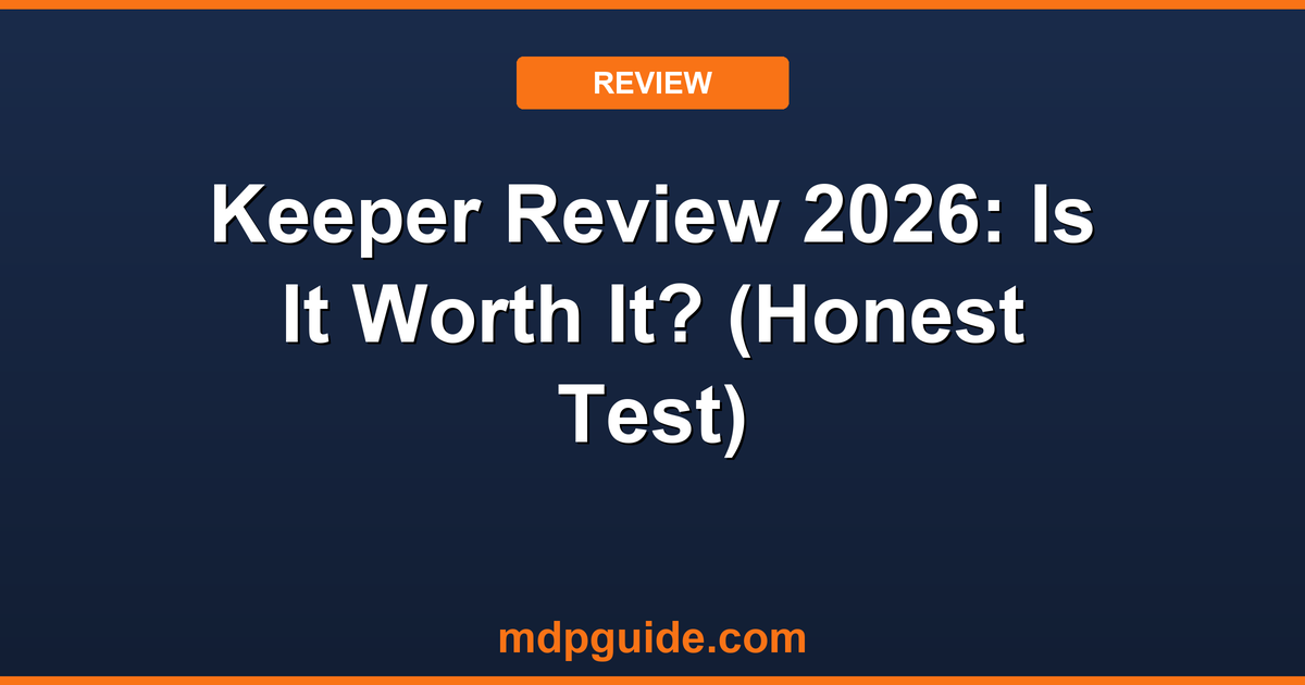 Keeper Review 2026: Is It Worth It? (Honest Test)