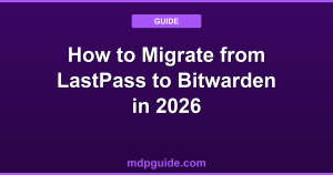 How to Migrate from LastPass to Bitwarden in 2026