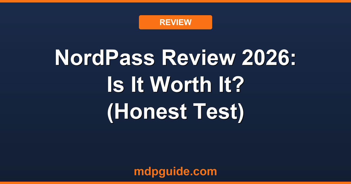 NordPass Review 2026: Is It Worth It? (Honest Test)